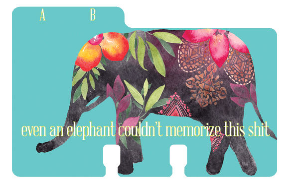 A colorful Rolodex Divider with an elephant and the words, "even an elephant couldn't memorize this shit". The card is teal and the elephant has a hippie pattern of flowers and leaves and patterns in orange, pink, purple, green  and tan. The letters on the divider are A B.